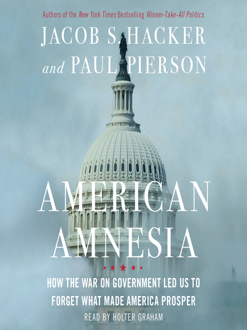 Title details for American Amnesia by Jacob S. Hacker - Available